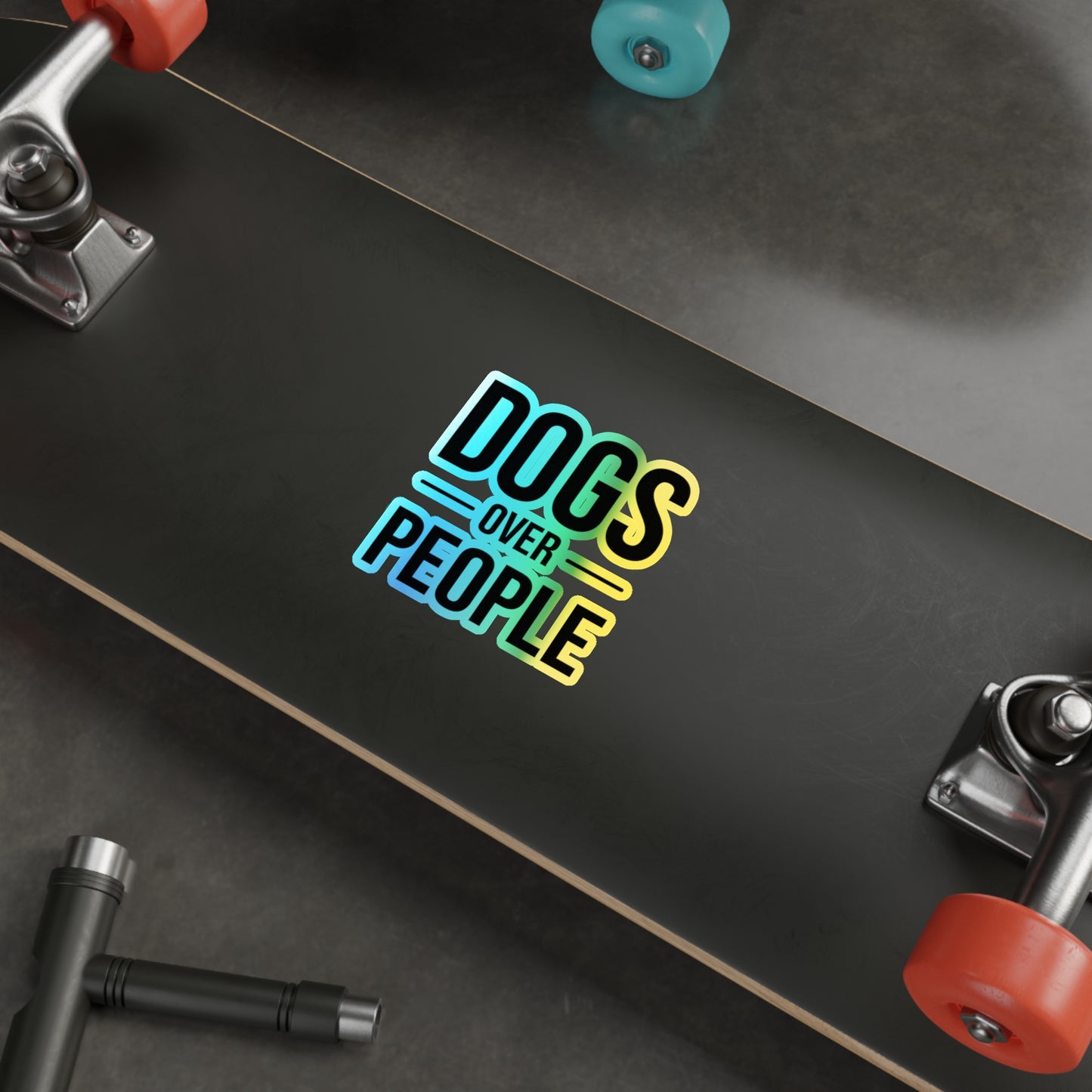 Holographic "Dogs Over People" Die-Cut Sticker