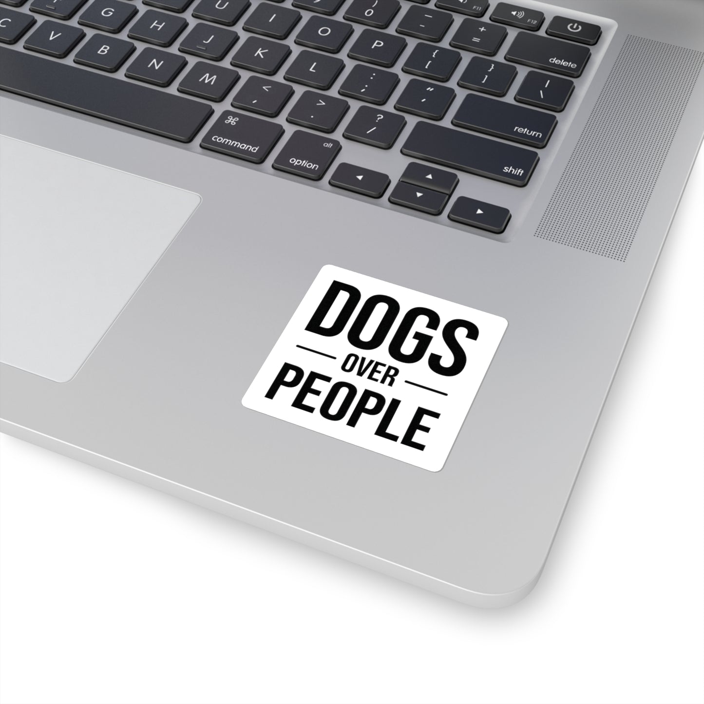 Dogs Over People Square Sticker — Bold Black & White Pet Lover Decal