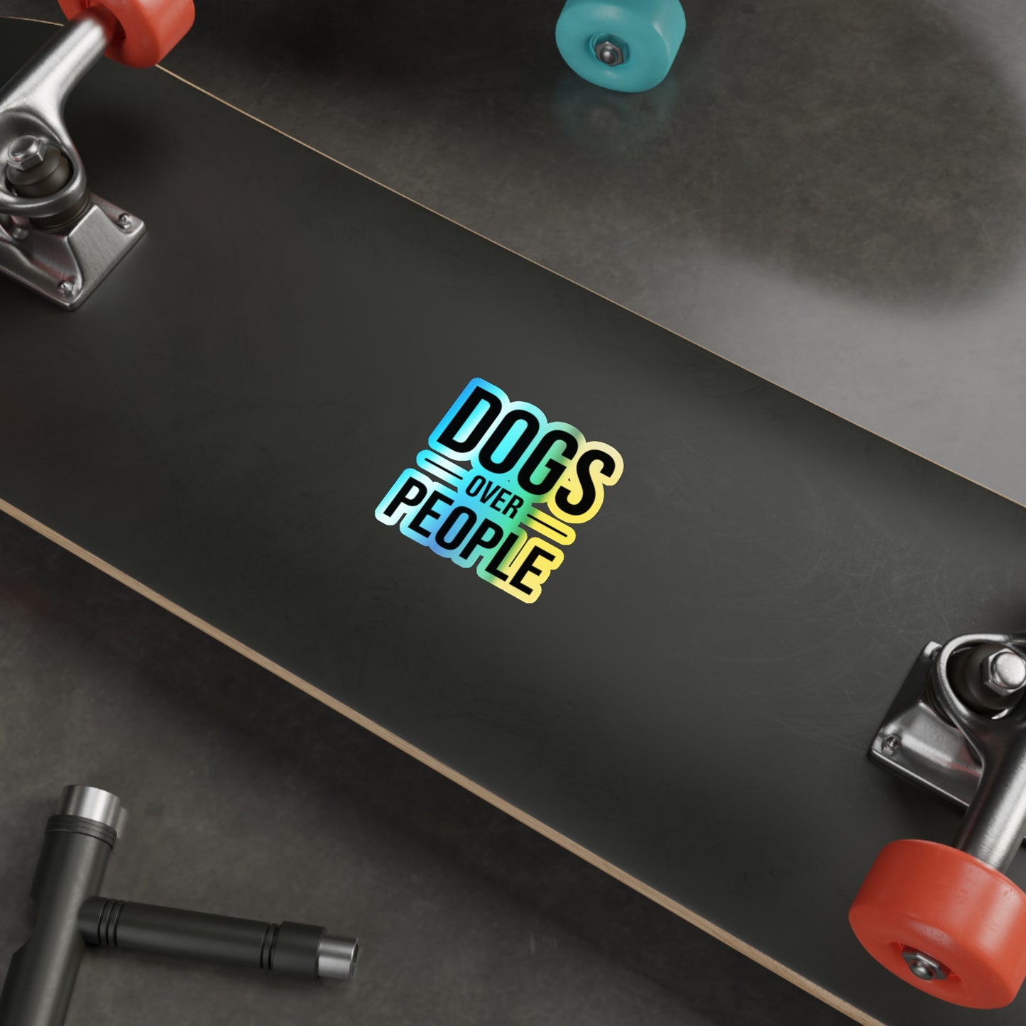 Holographic "Dogs Over People" Die-Cut Sticker